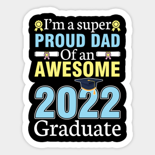 I'm A Super Proud Dad Of An Awesome 2022 Graduate Senior Sticker